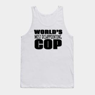 World's Most Disappointing Cop Tank Top